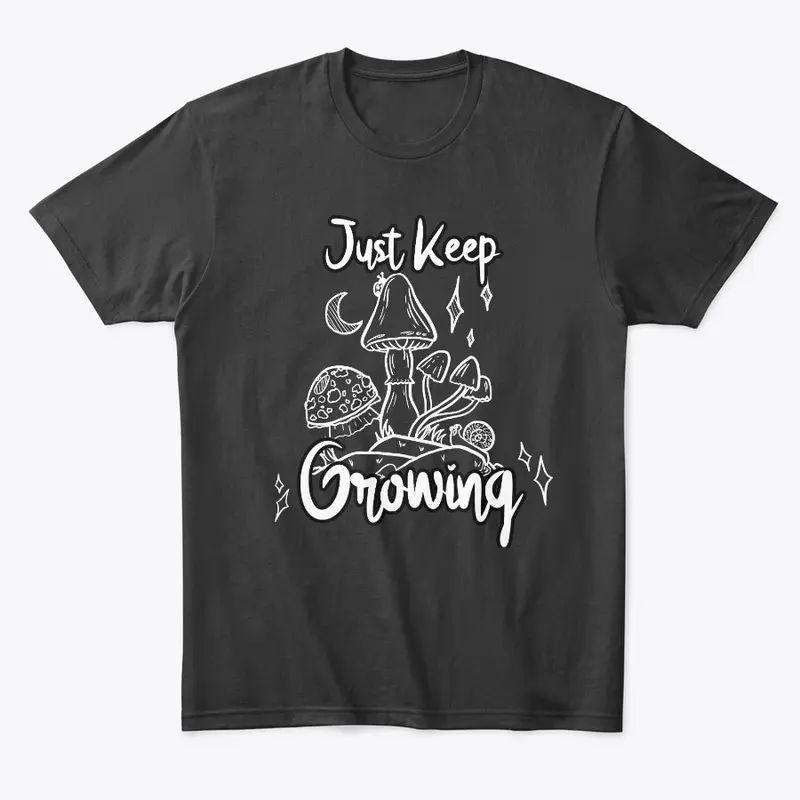 (Dark) Just Keep Growing Mushroom 